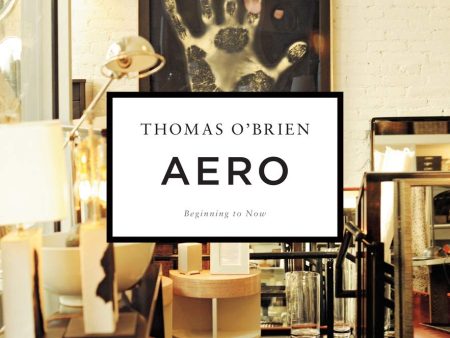 Aero: Beginning to Now by Thomas O Brien For Cheap